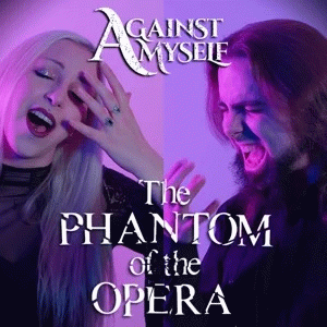 Against Myself : The Phantom of the Opera